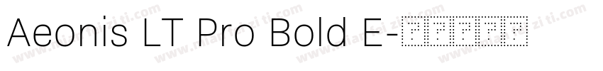 Aeonis LT Pro Bold E字体转换